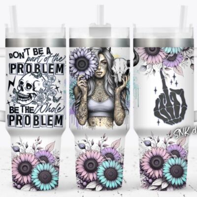 40oz Tumbler Be The Whole Problem Thumbnail